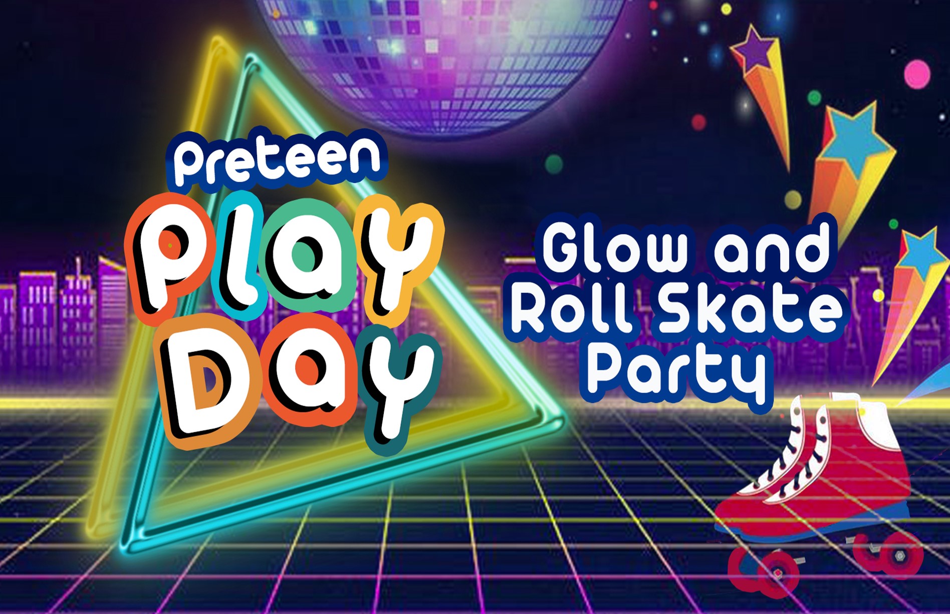 Preteen Play Day - Glow & Roll Skate Party